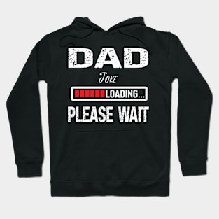 Dad Joke Loading Please Wait Hoodie